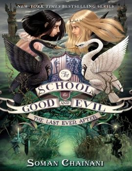 The School for Good and Evil 3 The Last Ever After - Soman Chainani