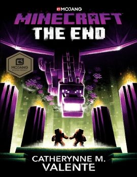 Minecraft: The End -  Catherynne Valente