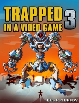 Trapped in a Video Game Book 3