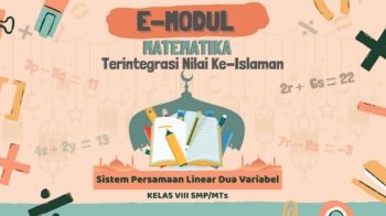 E- Modul Matematika Terintegrasi Nilai Islam Pada Materi SPLDV