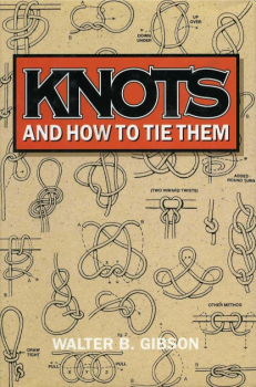 Walter B. Gibson  Knots And How To Tie Them