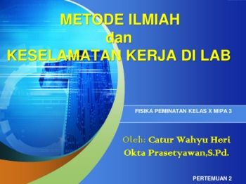 Pertemuan 2 - Metode ilmiah dan keselamatan kerja