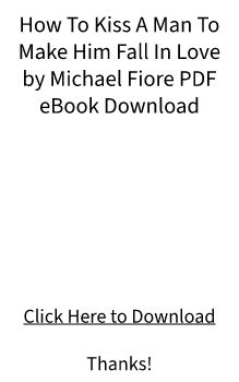 PDF E-BOOK Download - How To Kiss A Man by Michael Fiore FREE DOC?