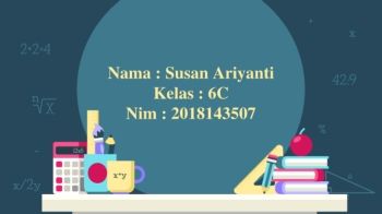 Nama : Susan Ariyanti  Kelas : 6C Nim : 2018143507