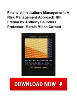 Financial Institutions Management: A Risk Management Approach, 8th Edition by Anthony Saunders Professor, Marcia Millon Cornett