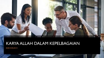 Agama Kelas X - Karya Allah Dalam Kepelbagaian