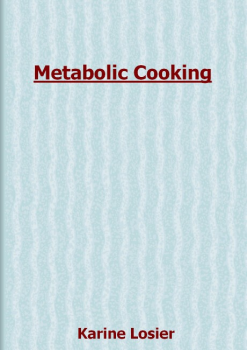 Metabolic Cooking E-BOOK Karine Losier PDF Download (Free Doc)