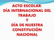 ACTO ESCOLAR: DÍA INTERNACIONAL DEL TRABAJO Y DÍA DE NUESTRA CONTITUCIÓN NACIONAL