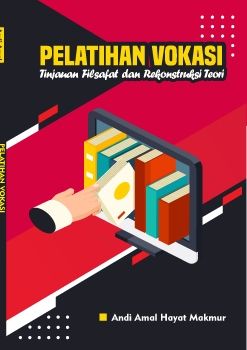 Pelatihan Vokasi (Tinjauan Filsafat dan Rekonstruksi Teori) - Andi Amal Hayat