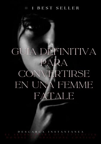 Guia Definitiva Para Convertirse En Una Femme Fatale PDF Gratis