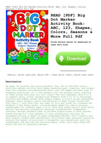 read [pdf] big dot marker activity book abc  123  shapes  colors  seasons & more full pdf