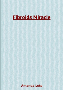 Fibroids Miracle Amanda Leto PDF E-Book Download