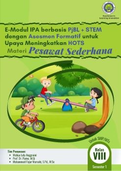 E-Modul berbasis PjBL-STEM dengan Asesmen Formatif untuk Upaya Meningkatkan HOTS pada Materi Pesawat Sederhana Kelas VIII