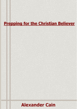 Prepping for the Christian Believer E-BOOK Alexander Cain PDF Download (Free Doc)