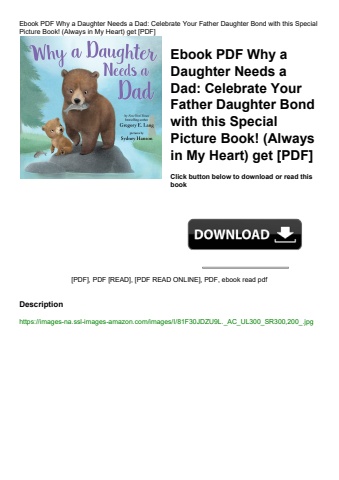 ebook pdf  why a daughter needs a dad celebrate your father daughter bond with this special picture