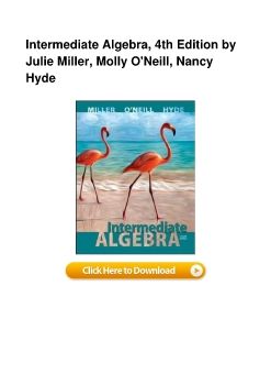Intermediate Algebra, 4th Edition by Julie Miller, Molly O'Neill, Nancy Hyde