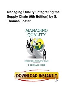 Managing Quality: Integrating the Supply Chain (6th Edition) by S. Thomas Foster