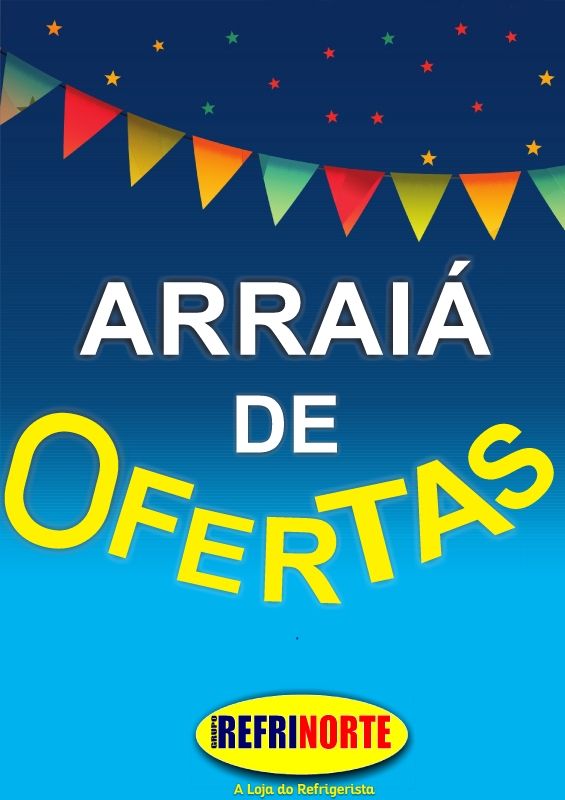 Arraiá de Ofertas Refrinorte