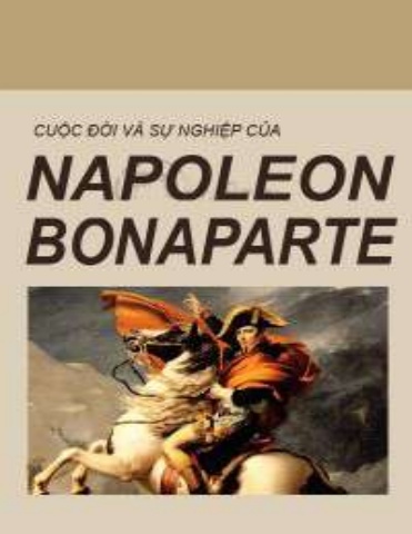 Cuộc Đời Và Sự Nghiệp Của Napoleon Bonaparte