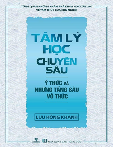 Tâm Lý Học Chuyên Sâu Ý Thức Và Những Tầng Sâu Vô Thức