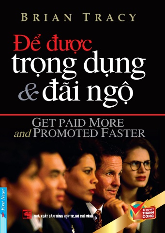 Để Được Trọng Dụng Và Đãi Ngộ