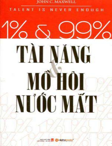 1 Và 99 Tài Năng Mồ Hôi Nước Mắt