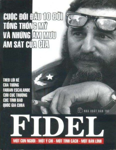 Fidel Cuộc Đối Đầu 10 Đời Tổng Thống Mỹ