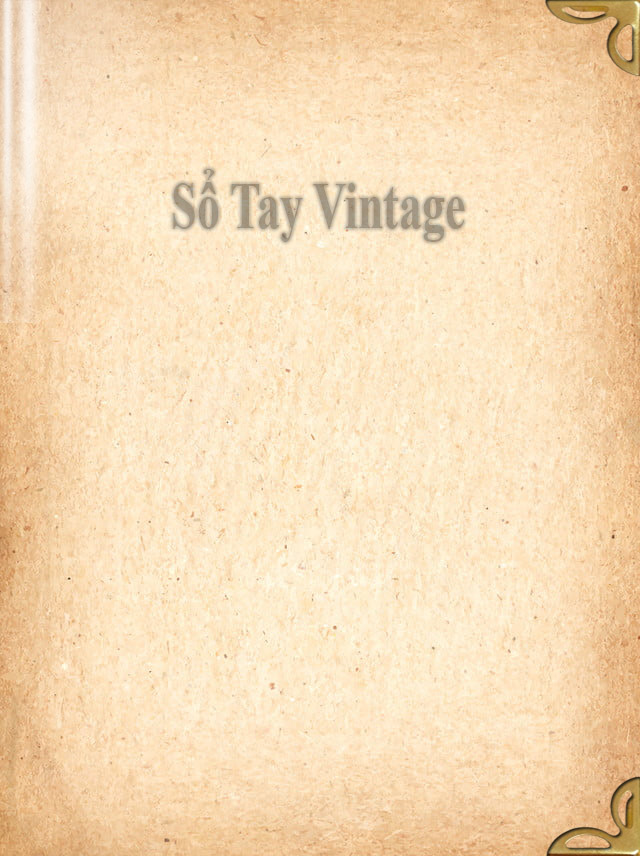 Sổ Tay Vintage - Một Phong Cách Ghi Chép Mới Khi Bạn Có Trong Tay Một Chiếc Điện Thoại Hoặc Chiếc Máy Tính Bảng và Một Chiếc Bút Cảm Ứng - Cuốn Sổ Vẫn Đảm Bảo Tính Truyền Thống