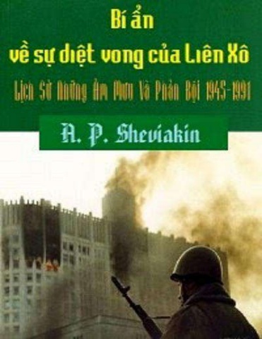 Bí Ẩn Về Sự Diệt Vong Của Liên Xô Lịch Sử Những Âm Mưu Và Phản Bội 1945-1991