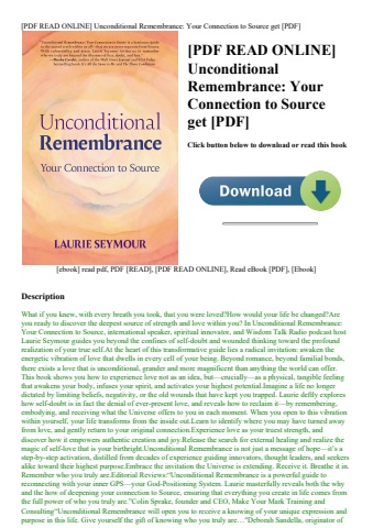 [pdf read online] unconditional remembrance your connection to source get [pdf]