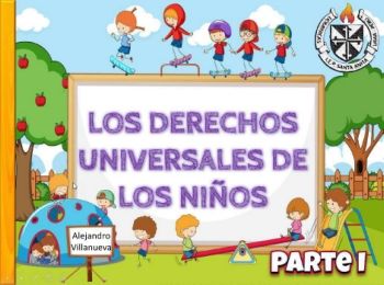 Parte I - los derchos del niño- Autor:Alejandro Villanueva