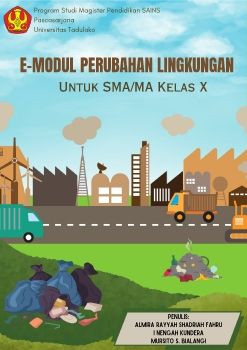E-modul Materi Perubahan Lingkungan Kelas X, By Almira Rayyah, dkk