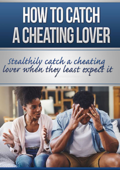 How To Catch A Cheating Lover