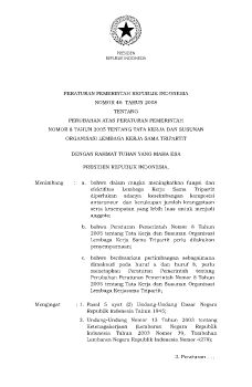 PERATURAN PEMERINTAH REPUBLIK INDONESIA NOMOR 46 TAHUN 2008 TENTANG PERUBAHAN ATAS PERATURAN PEMERINTAH NOMOR 8 TAHUN 2005 TENTANG TATA KERJA DAN SUSUNAN ORGANISASI LEMBAGA KERJA SAMA TRIPARTIT