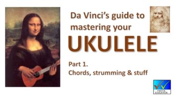 Da Vinci's Ukulele Tutor -Part 1