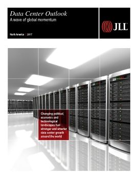 Data Center Outlook - JLL - 2017