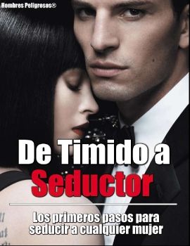 LIBRO De Timido a Seductor PDF GRATIS | Guía Exclusiva por Hombres Peligrosos