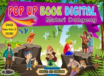 Media Pembelajaran Pop Up Book Digital Materi Dongeng Siswa Kelas III SD/MI (Penulis Siti Samsidar 190209046)