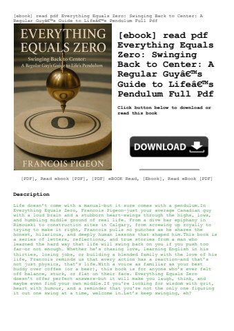 [ebook] read pdf everything equals zero swinging back to center a regular guyã¢â€â™s guide to lifeã¢