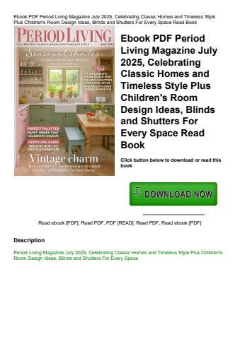 ebook pdf  period living magazine july 2025  celebrating classic homes and timeless style plus child