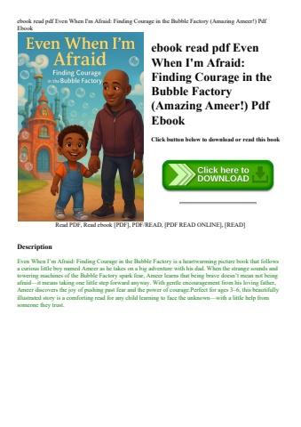 ebook read pdf even when i'm afraid finding courage in the bubble factory (amazing ameer!) pdf ebook