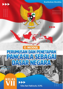 E-MODUL PERUMUSAN DAN PENETAPAN PANCASILA SEBAGAI DASAR NEGARA