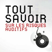 Tout savoir sur les risques auditifs