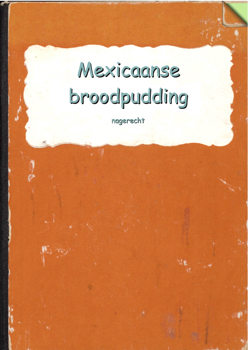 recept Mexicaanse broodpudding