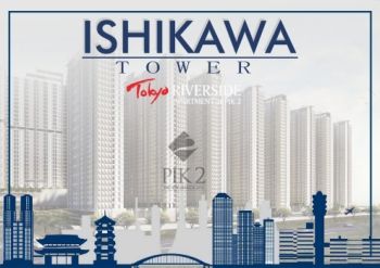 PIK2 - Tokyo Riverside Apt - Tower ISHIKAWA