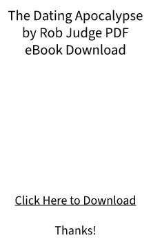 PDF E-BOOK Download - Dating Apocalypse by Rob Judge FREE DOC?