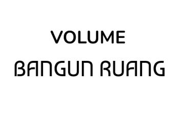 4. VOLUME Bangun Ruang.pps