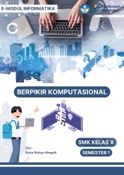 E-MODUL INFORMATIKA ELEMEN BERPIKIR KOMPUTASIONAL-SISKA WAHYU NINGSIH-20004029