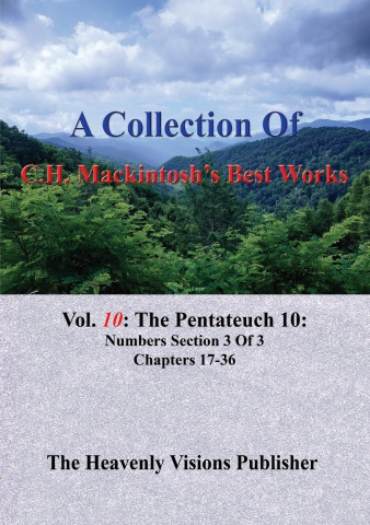 A Collection of C.H. Mackintosh’s Best Works Vol.10 Pentateuch 10: Numbers 3 Of 3