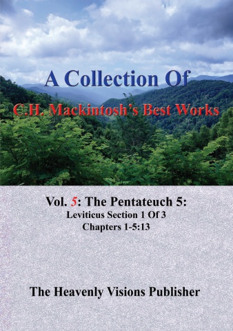 A Collection of C.H. Mackintosh’s Best Works Vol.5 Pentateuch 5: Leviticus 1 Of 3